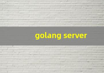 golang server